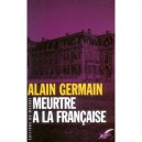 Meurtre A La Francaise - Alain Germain