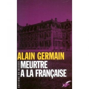 Meurtre A La Francaise - Alain Germain