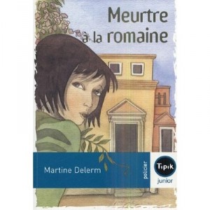 Meurtre A La Romaine - Martine Delerm
