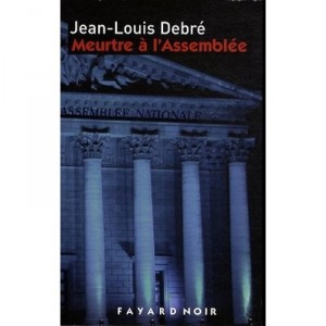 Meurtre A L'assemblee - Jean-louis Debre