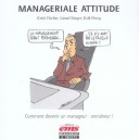 Manageriale Attitude - Erick Fischer , Lionel Meyer , Erik Perey