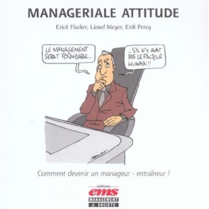 Manageriale Attitude - Erick Fischer , Lionel Meyer , Erik Perey