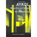 Meurtre A L'hotel Du Bosphore - Esmahan Aykol