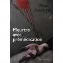 Meurtre Avec Premedication - Olivier Kourilsky