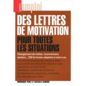 Des Lettres De Motivation Pour Toutes Les Situations - Dominique Perez