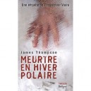 Meurtre En Hiver Polaire , Une Nouvelle Enquete De L'inspecteur Vaara - James Thompson