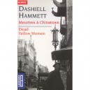 Meurtres A Chinatown , Dead Yellow Women - Dashiell Hammett