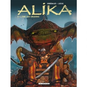 Alika T.3 , L'ere Des Dragons - Brremaud , Loche
