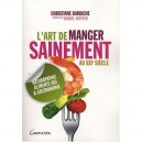 L'art De Manger Sainement Au Xxi Siecle - Christiane Barbiche