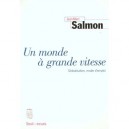 Un Monde A Grande Vitesse , Globalisation Mode D'emploi - Jean-marc Salmon