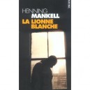 La Lionne Blanche - Henning Mankell