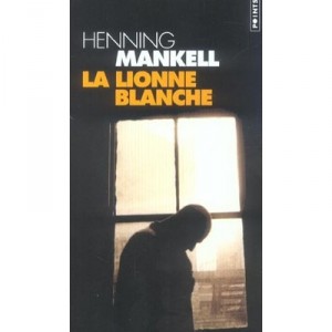 La Lionne Blanche - Henning Mankell