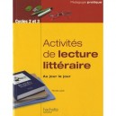 Activites De Lecture Litteraire Au Jour Le Jour , Cycles 2 Et 3 - Renee Leon