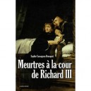 Meurtres A La Cour De Richard Iii - Sophie Cassagnes-brouquet