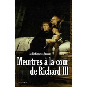 Meurtres A La Cour De Richard Iii - Sophie Cassagnes-brouquet
