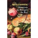 Meurtres Au Potager Du Roy - Michele Barriere