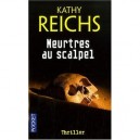 Meurtres Au Scalpel - Kathy Reichs
