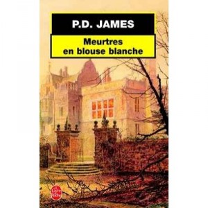 Meurtres En Blouse Blanche - P.d. James