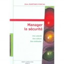 Manager La Securite , Une Volonte, Une Culture, Des Methodes - Alain Martinez-fortun
