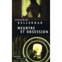 Meurtre Et Obsession - Jonathan Kellerman