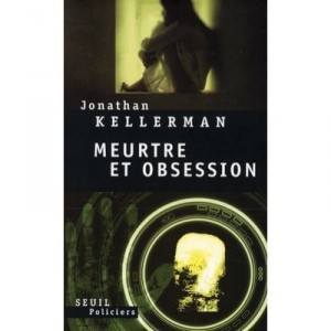 Meurtre Et Obsession - Jonathan Kellerman