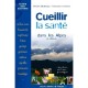 Cueillir La Sante Dans Les Alpes Et Ailleurs - Vincent Delbecque