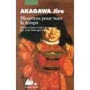 Meurtres Pour Tuer Le Temps - Jiro Akagawa