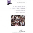 Alphabetisation Et Education En Inde , L'exemple Du Kerala - Anne Buisson