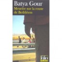 Meurtre Sur La Route De Bethleem - Batya Gour
