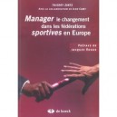 Manager Le Changement Dans Les Federations Sportives En Europe - Thierry Zintz