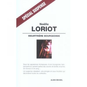 Meurtriere Bourgeoisie - Noelle Loriot