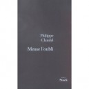 Meuse L'oubli - Philippe Claudel