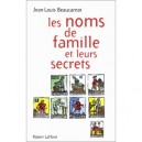 Les Noms De Famille Et Leurs Secrets - Jean-louis Beaucarnot