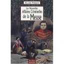 Meuse, Les Nouvelles Affaires Criminelles - Alain Fisnot