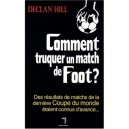 Comment Truquer Un Match De Foot ? , Des Resultats De Matchs De La Derniere Coupe Du Monde Etaient Connus D'avance - Declan Hill