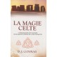 La Magie Celte , Connaissances De La Magie Pour Les Situations De La Vie Courante - D. J. Conway