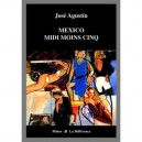 Mexico Midi Moins Cinq - Jose Agustin