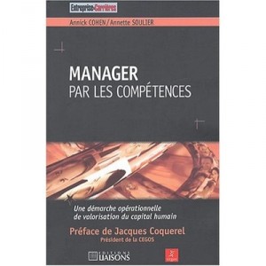 Manager Les Competences , Une Demarche Operationnelle De Valorisation Du Capital Humain - Annick Cohen , Annette Soulier