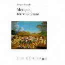 Mexique, Terre Indienne - Jacques Soustelle