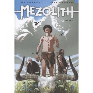 Mezolith T.1 - Ben Haggarty , Adam Brockbank