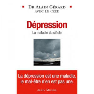 Depression , La Maladie Du Siecle - Alain Gerard