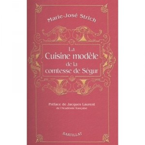 La Cuisine Modele De La Comtesse De Segur - Marie-jose Strich
