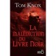 La Malediction Du Livre Noir - Tom Knox