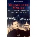 Monseigneur Maillet Et Les Petits Chanteurs A La Croix De Bois - Jean Rolland