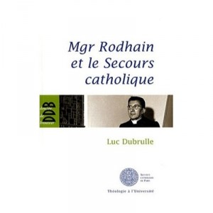 Mgr Rodhain Et La Charite - Luc Dubrulle