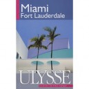 Miami , Fort Lauderdale (4e Edition) - Alain Legault