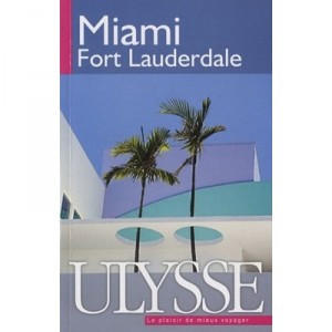 Miami , Fort Lauderdale (4e Edition) - Alain Legault