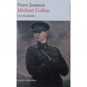 Michael Collins , La Naissance De L'ira - Pierre Joannon