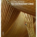 Michael Freeman The Photographer S Mind /anglais - Freeman Michael