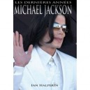 Michael Jackson , Les Dernieres Annees - Ian Halperin
